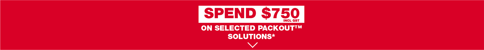 Spend $750 on selected PACKOUT Solutions